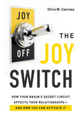 The Joy Switch: How Your Brain's Secret Circuit Affects Your Relationships--And How You Can Activate It - Paperback