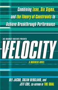 Velocity: Combining Lean, Six SIGMA, and the Theory of Constraints to Accelerate Business Improvement: A Business Novel - Paperback