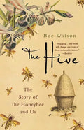 The Hive: The Story of the Honeybee and Us - Paperback