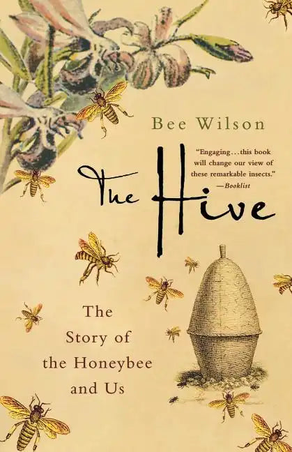 The Hive: The Story of the Honeybee and Us - Paperback