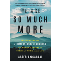 We Are So Much More: Integrating the 7 Dimensions of Success for Women Leaders to Thrive at Work and in Life - Hardcover