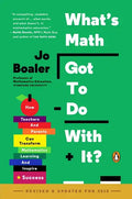 What's Math Got to Do with It?: How Teachers and Parents Can Transform Mathematics Learning and Inspire Success - Paperback