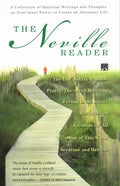 The Neville Reader: A Collection of Spiritual Writings and Thoughts on Your Inner Power to Create an Abundant Life - Paperback