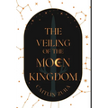 The Veiling of the Moon Kingdom - Hardcover