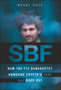 Sbf: How the Ftx Bankruptcy Unwound Crypto's Very Bad Good Guy - Hardcover