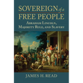 Sovereign of a Free People: Lincoln, Slavery, and Majority Rule - Hardcover
