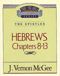 Thru the Bible Vol. 52: The Epistles (Hebrews 8-13) - Paperback