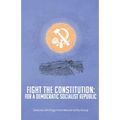 Fight the Constitution: For a Democratic Socialist Republic - Selected Writings from Marxist Unity Group - Paperback