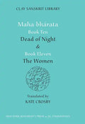 Mahabharata Books Ten and Eleven: "Dead of Night" and "The Women" - Hardcover