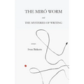 The Miró Worm and the Mysteries of Writing - Paperback