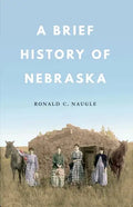A Brief History of Nebraska - Paperback