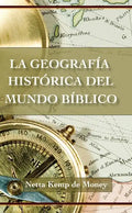 La Geografía Histórica del Mundo Bíblico - Paperback