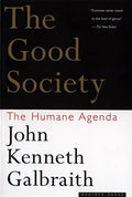 The Good Society: The Humane Agenda - Paperback