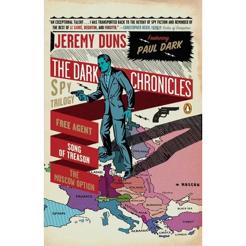 The Dark Chronicles: A Spy Trilogy: Free Agent, Song of Treason, the Moscow Option - Paperback