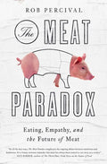 The Meat Paradox: Eating, Empathy, and the Future of Meat - Hardcover