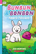 Fancy Friends: A Graphix Chapters Book (Bunbun & Bonbon #1): Volume 1 - Paperback