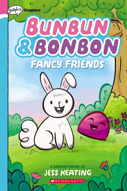 Fancy Friends: A Graphix Chapters Book (Bunbun & Bonbon #1): Volume 1 - Paperback