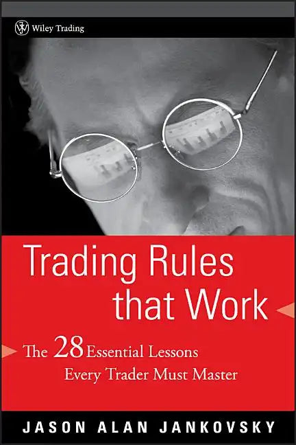 Trading Rules That Work: The 28 Essential Lessons Every Trader Must Master - Hardcover