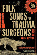 Folk Songs for Trauma Surgeons: Stories - Paperback