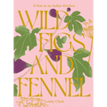 Wild Figs and Fennel: A Year in an Italian Kitchen - Hardcover