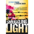 Smuggling Light: One Woman's Victory Over Persecution, Torture, and Imprisonment - Paperback