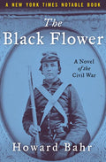 The Black Flower: A Novel of the Civil War - Paperback