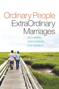 Ordinary People, ExtraOrdinary Marriages: reclaiming god's design for oneness - Paperback