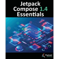 Jetpack Compose 1.4 Essentials: Developing Android Apps with Jetpack Compose 1.4, Android Studio, and Kotlin - Paperback