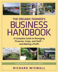 The Organic Farmer's Business Handbook: A Complete Guide to Managing Finances, Crops, and Staff - And Making a Profit [With CDROM] - Paperback
