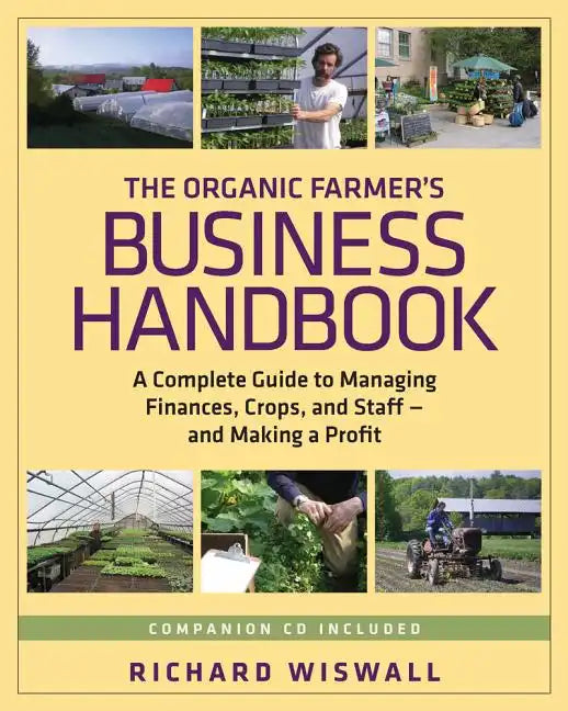 The Organic Farmer's Business Handbook: A Complete Guide to Managing Finances, Crops, and Staff - And Making a Profit [With CDROM] - Paperback