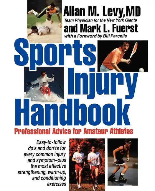 Sports Injury Handbook: Professional Advice for Amateur Athletes - Hardcover