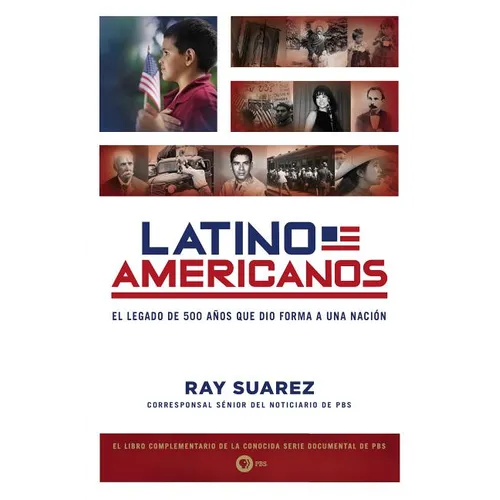Latino Americanos: El legado de 500 a?os que dio forma a una naci?n - Paperback