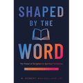 Shaped by the Word Anniversary Edition: The Power of Scripture in Spiritual Formation - Paperback