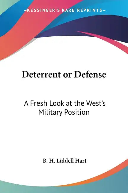 Deterrent or Defense: A Fresh Look at the West's Military Position - Paperback