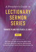 A Preacher's Guide to Lectionary Sermon Series, Volume 2: Thematic Plans for Years A, B, and C - Paperback
