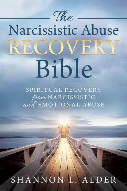 The Narcissistic Abuse Recovery Bible: Spiritual Recovery from Narcissistic and Emotional Abuse - Paperback