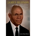 James Hudson: Forgotten Forerunner in the Crusade for Civil Rights - Hardcover