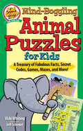 Mind-Boggling Animal Puzzles for Kids: A Treasury of Fabulous Facts, Secret Codes, Games, Mazes, and More! - Paperback