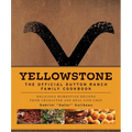 Yellowstone: The Official Dutton Ranch Family Cookbook: Delicious Homestyle Recipes from Character and Real-Life Chef Gabriel Gator Guilbeau - Hardcover