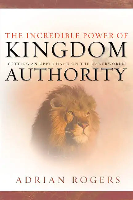 The Incredible Power of Kingdom Authority: Getting an Upper Hand on the Underworld - Paperback