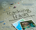 Tracking Trash: Flotsam, Jetsam, and the Science of Ocean Motion - Paperback