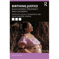 Birthing Justice: Black Women, Pregnancy, and Childbirth - Paperback