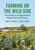 Farming on the Wild Side: The Evolution of a Regenerative Organic Farm and Nursery - Paperback