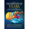 From Overwhelm to Flow: Sailing the Seas of Self with Courage, Meaning, and Resilience - Hardcover
