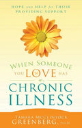 When Someone You Love Has a Chronic Illness: Hope and Help for Those Providing Support - Paperback