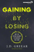 Gaining by Losing: Why the Future Belongs to Churches That Send - Paperback