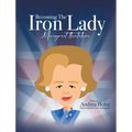 Becoming the Iron Lady Margaret Thatcher - Hardcover