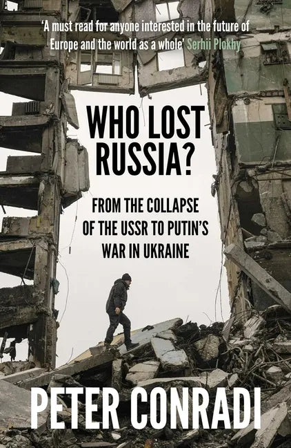 Who Lost Russia?: From the Collapse of the USSR to Putin's War on Ukraine - Paperback