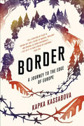 Border: A Journey to the Edge of Europe - Paperback