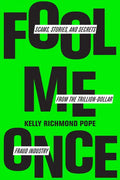 Fool Me Once: Scams, Stories, and Secrets from the Trillion-Dollar Fraud Industry - Hardcover